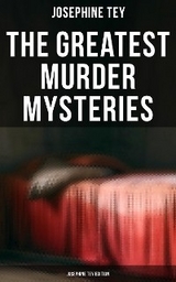The Greatest Murder Mysteries - Josephine Tey Edition - Josephine Tey
