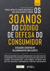 Os 30 anos do Código de Defesa do Consumidor - Antônio Carlos Guido Júnior, Cecília Dantas, Dionisio Moreno Ferres, Edney G. Narchi, Fabíola Meira de Almeida Breseghello, Fátima Nancy Andrighi, Flávia de Carvalho Silveira, Isabela Maiolino, José Flavio Bianchi, José Geraldo Brito Filomeno, Juliana N. Albuquerque, Kazuo Watanabe, Luciano Benetti Timm, Maria Inês Dolci, Ricardo Morishita Wada, Roberta Densa, Sérgio Cavalieri Filho