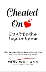 Cheated On Don't Be the Last to Know - Troy Williams