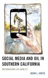 Social Media and Oil in Southern California -  Jason  L. Jarvis