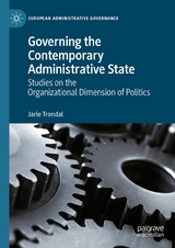 Governing the Contemporary Administrative State -  Jarle Trondal