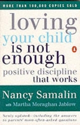 Loving Your Child Is Not Enough - Samalin, Nancy; Jablow, Martha Moraghan