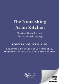 The Nourishing Asian Kitchen - Sophia Nguyen Eng