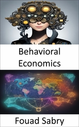 Behavioral Economics - Fouad Sabry