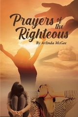 Prayers of the Righteous -  Arlinda McGee