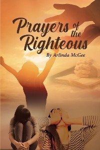 Prayers of the Righteous -  Arlinda McGee