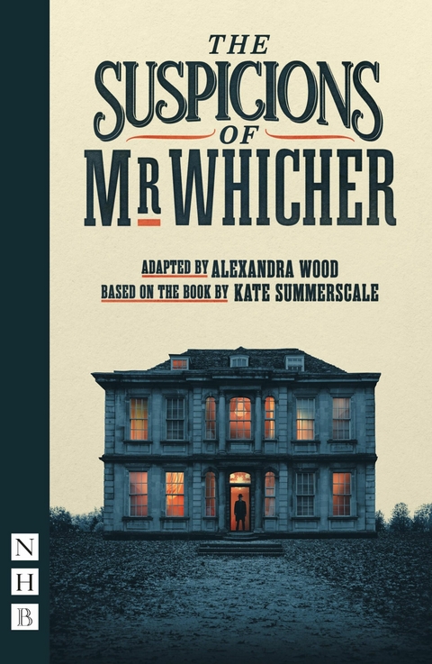 The Suspicions of Mr Whicher (NHB Modern Plays) -  Kate Summerscale