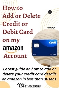 How to Add Credit Or Debit Card on my Amazon Account - Robbin Harris