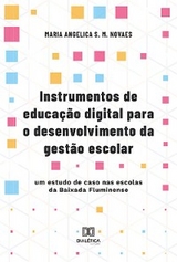 Instrumentos de educação digital para o desenvolvimento da gestão escolar - Maria Angelica S. M. Novaes