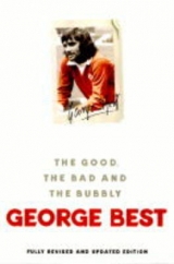 Good, the Bad and the Bubbly - Best, George; Benson, Ross