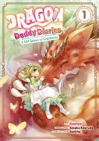 Dragon Daddy Diaries: A Girl Grows to Greatness (Manga) Volume 1 -  Ameko Kaeruda
