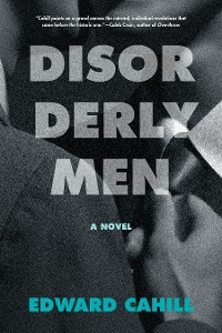 Disorderly Men - Edward Cahill