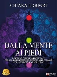 Dalla Mente Ai Piedi - Chiara Liguori