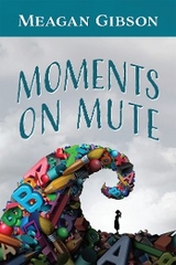 Moments on Mute -  Meagan Gibson