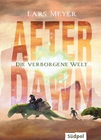 After Dawn – Die verborgene Welt - Lars Meyer