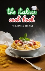 The Italian Cook Book - Maria Gentile