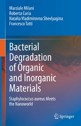 Bacterial Degradation of Organic and Inorganic Materials -  Marziale Milani,  Roberta Curia,  Natalia Vladimirovna Shevlyagina,  Francesco Tatti