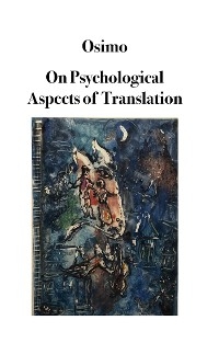 On Psychological Aspects of Translation -  Osimo