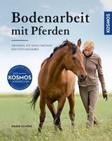Bodenarbeit mit Pferden - Sigrid Schöpe