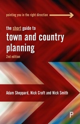 The Short Guide to Town and Country Planning 2e - Adam Sheppard, Nick Croft, Nick Smith