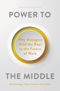 Power to the Middle -  Emily Field,  Bryan Hancock,  Bill Schaninger