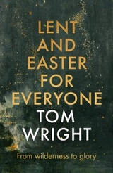 Lent and Easter for Everyone -  Tom Wright