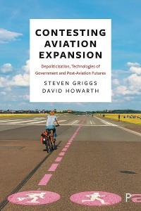 Contesting Aviation Expansion -  Steven Griggs,  David Howarth