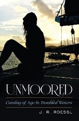 Unmoored -  J. R. Roessl