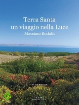 Terra Santa un viaggio nella Luce - Massimo Rodolfi