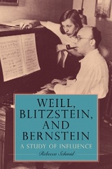 Weill, Blitzstein, and Bernstein - Rebecca Schmid