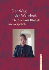 Der Weg der Wahrheit - Dr. Sucharit Bhakdi