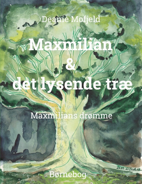 Maxmilian & det lysende træ - Deanie Mofjeld