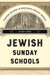 Jewish Sunday Schools -  Laura Yares