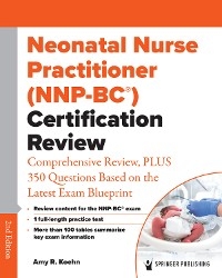 Neonatal Nurse Practitioner (NNP-BC(R)) Certification Review - 