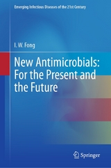 New Antimicrobials: For the Present and the Future -  I.W. Fong
