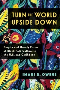 Turn the World Upside Down -  Imani D. Owens
