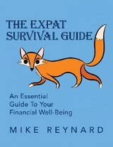 THE EXPAT SURVIVAL GUIDE - Mike Reynard