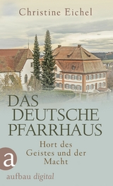 Das deutsche Pfarrhaus -  Christine Eichel