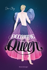 Becoming a Queen (humorvolle LGBTQ+-Romance, die mitten ins Herz geht und dort bleibt) -  Dan Clay