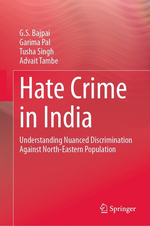 Hate Crime in India - G. S. Bajpai, Garima Pal, Tusha Singh, Advait Tambe