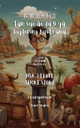 HSK 3 Short Story Graded Reader - 探索澳大利亚 Tàn suǒ ào dà lì yà Exploring Australia -  William Frost