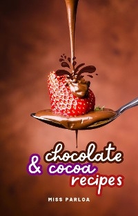 Chocolate & Cocoa Recipes - Miss Parloa