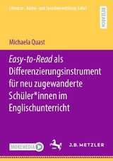 Easy-to-Read als Differenzierungsinstrument für neu zugewanderte Schüler*innen im Englischunterricht -  Michaela Quast