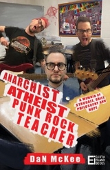 Anarchist Atheist Punk Rock Teacher - DaN McKee