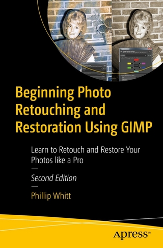 Beginning Photo Retouching and Restoration Using GIMP - Phillip Whitt
