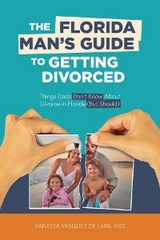 Florida Man's Guide to Getting Divorced -  Vanessa Vasquez de Lara