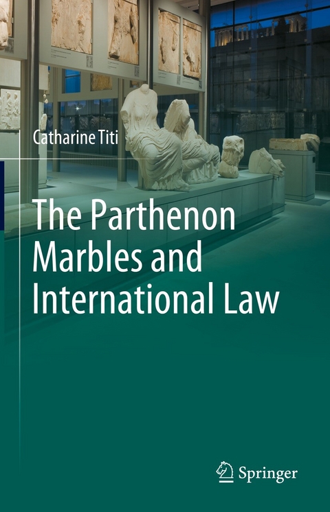 The Parthenon Marbles and International Law - Catharine Titi