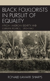 Black Folklorists in Pursuit of Equality -  Ronald LaMarr Sharps