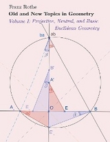 Old and New Topics in Geometry: Volume I -  Franz Rothe