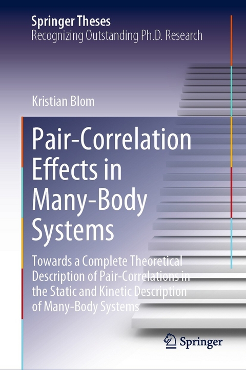 Pair-Correlation Effects in Many-Body Systems - Kristian Blom